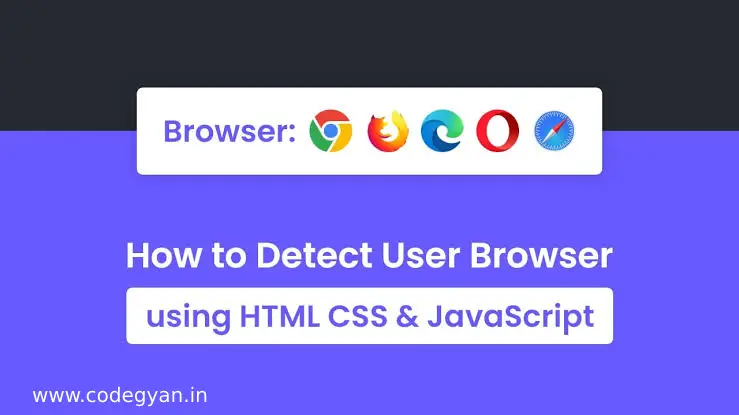 How to Detect Browser in JavaScript